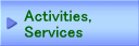 Activities,  Services